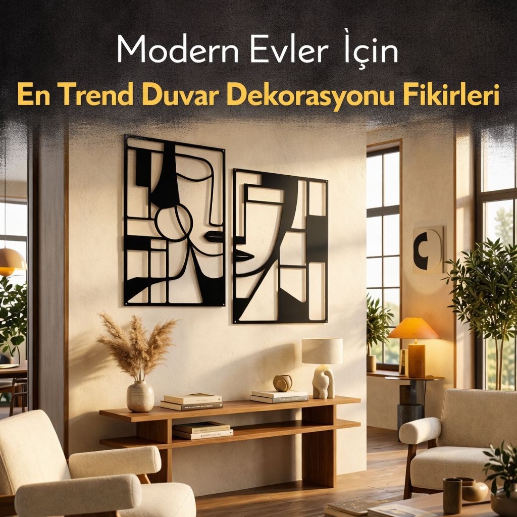 Modern Evler İçin En Trend Duvar Dekorasyonu Fikirleri